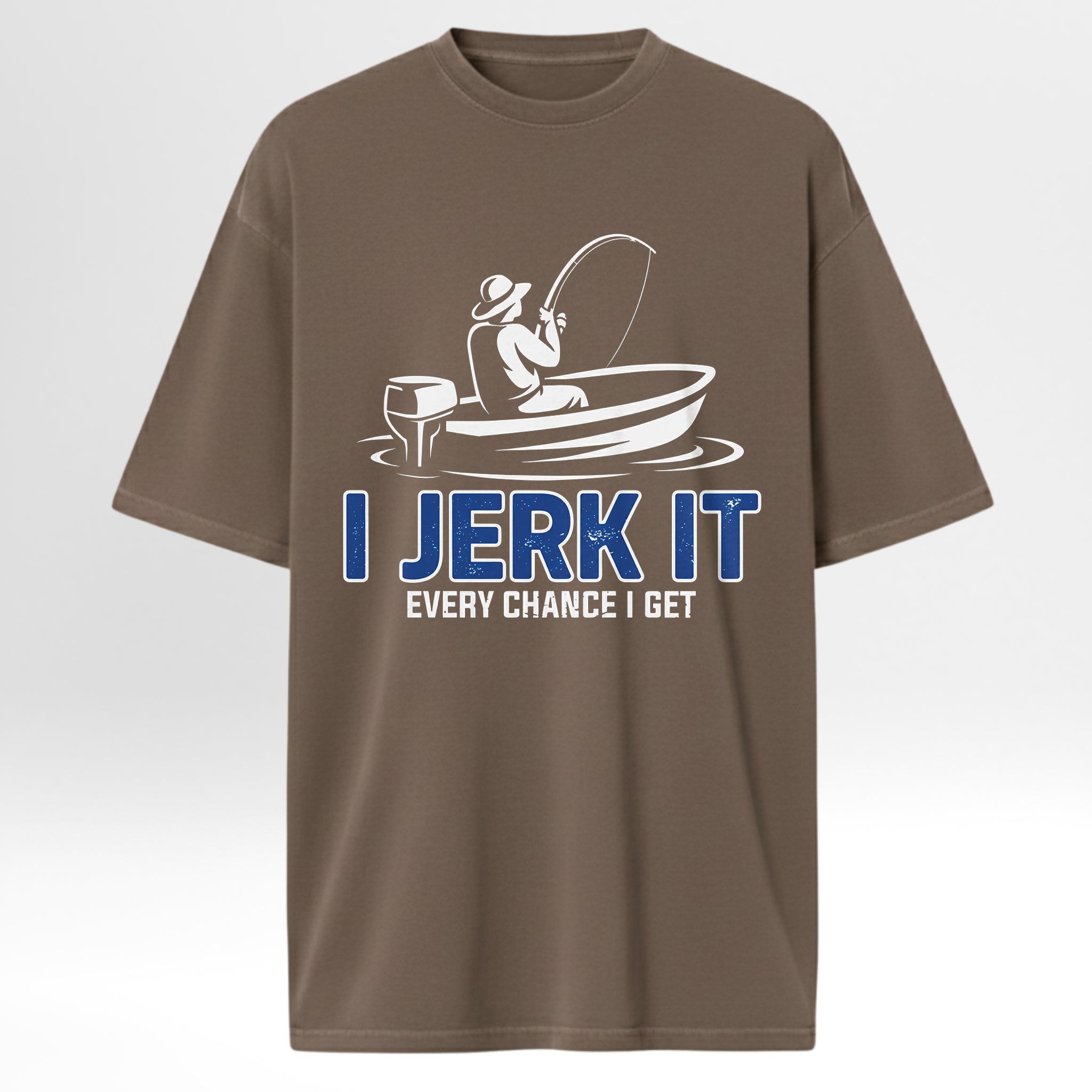 Brown fishing t-shirt with a graphic of a person fishing in a boat and text 'I JERK IT EVERY CHANCE I GET'.