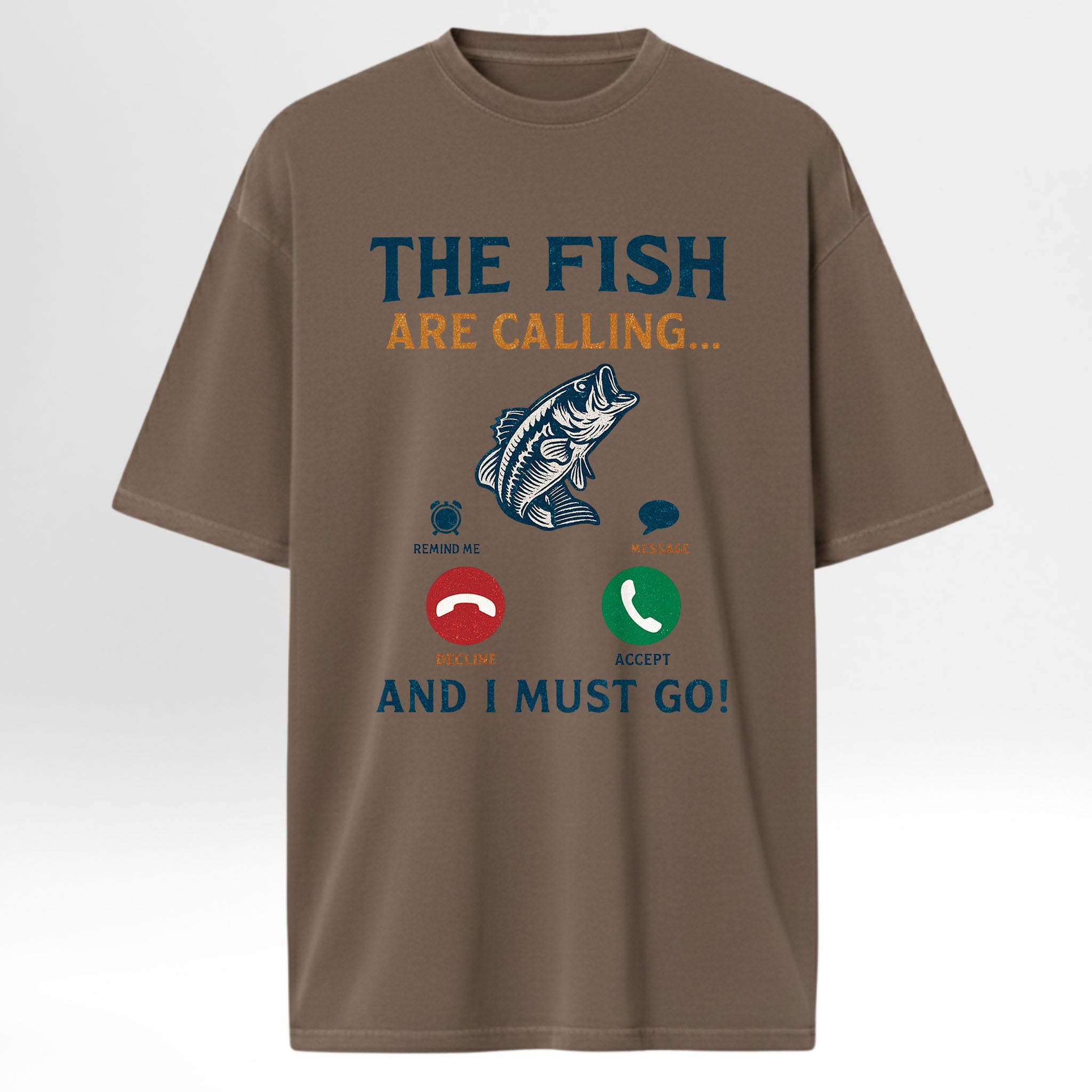 Brown fishing t-shirt with fishing-themed graphic and text 'The Fish Are Calling And I Must Go'.