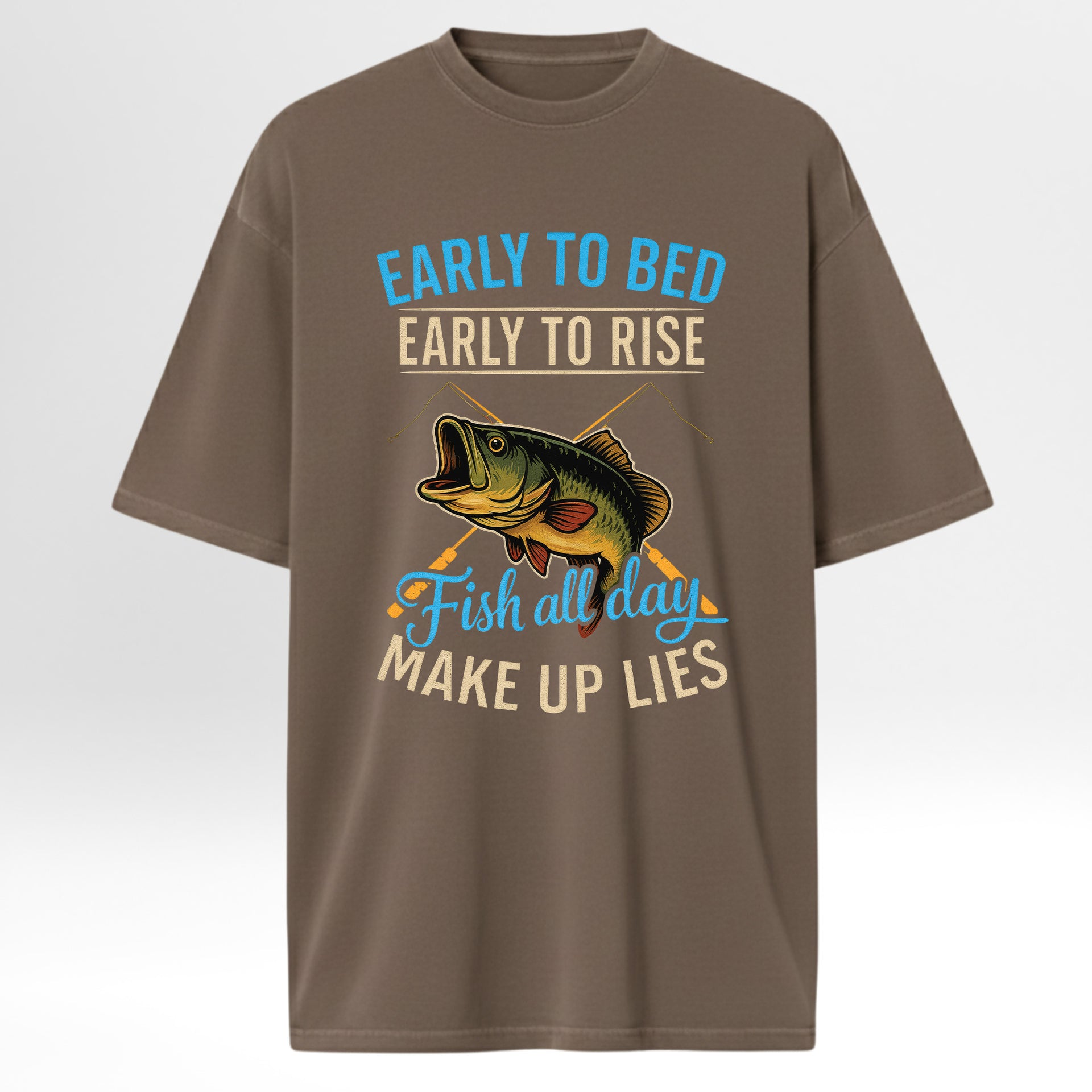 Brown t-shirt with fishing-themed text 'Early To Bed Early To Rise Fish All Day Make Up Lies'