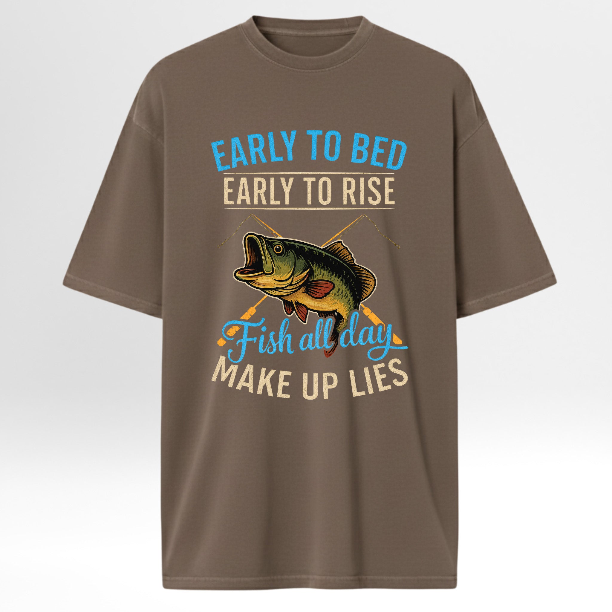 Brown t-shirt with fishing-themed text 'Early To Bed Early To Rise Fish All Day Make Up Lies'