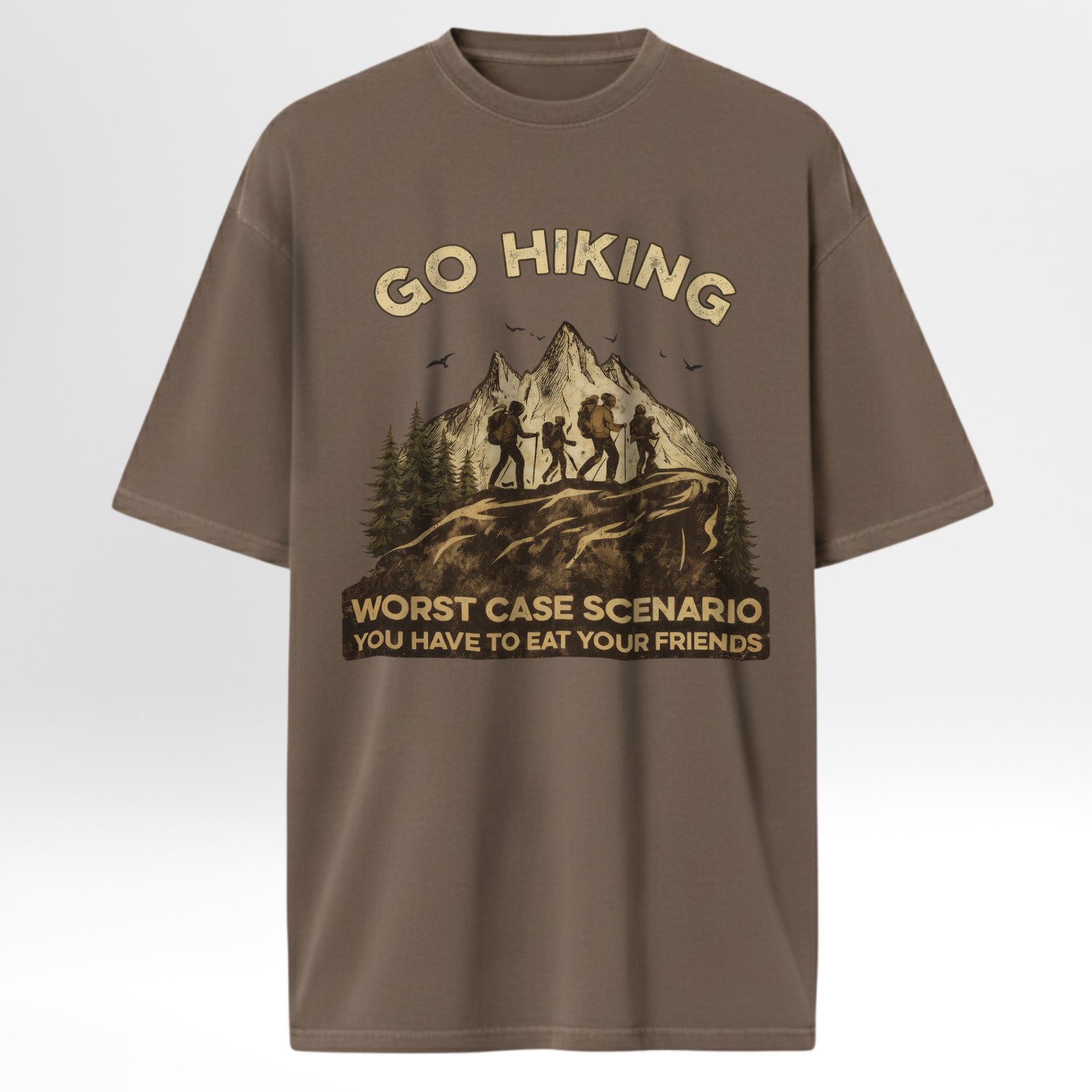 Brown t-shirt with hiking graphic and text 'Go Hiking Worst Case Scenario You Have to Eat Your Friends'