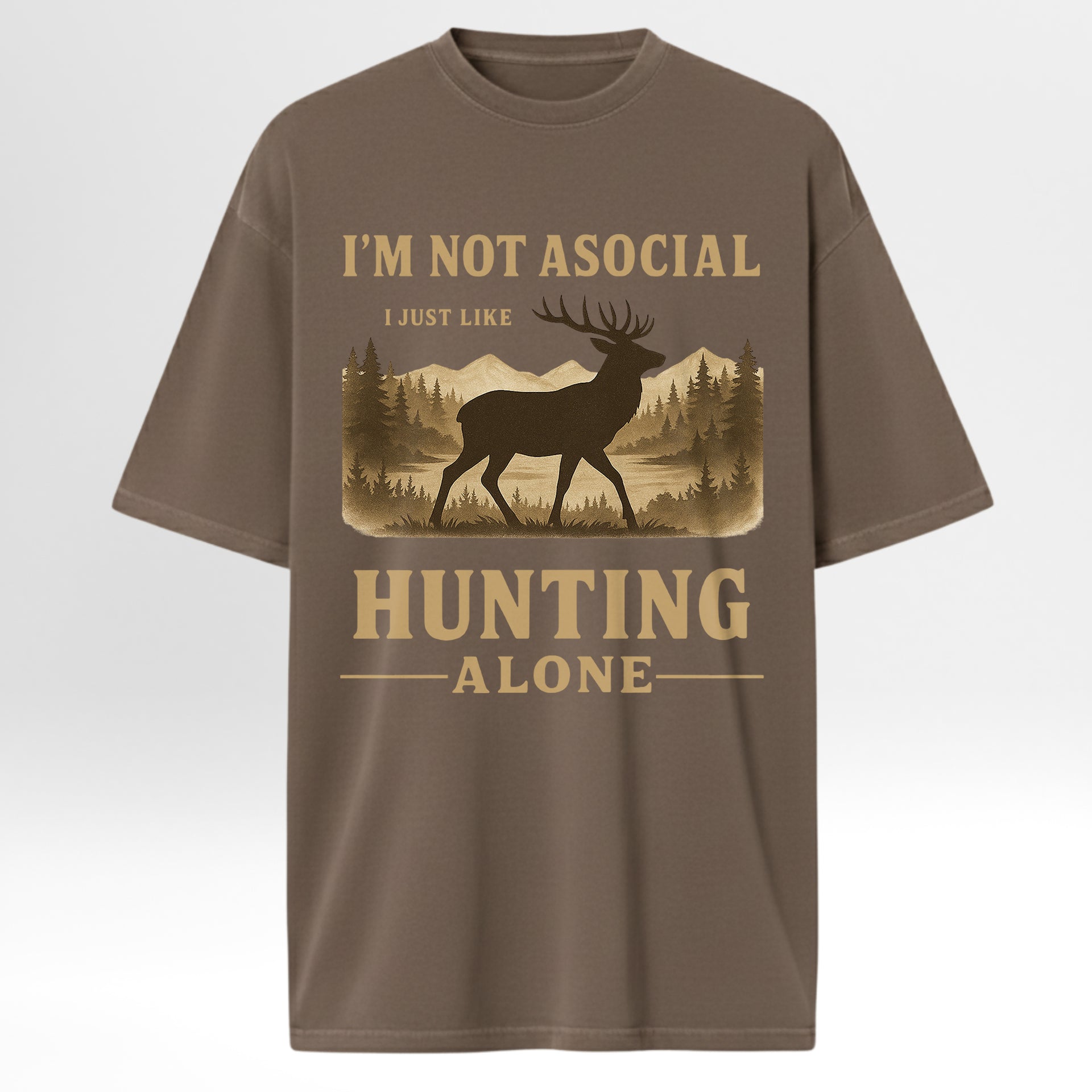 Brown t-shirt with hunting graphic and text 'I'm Not Asocial I Just Like Hunting Alone'