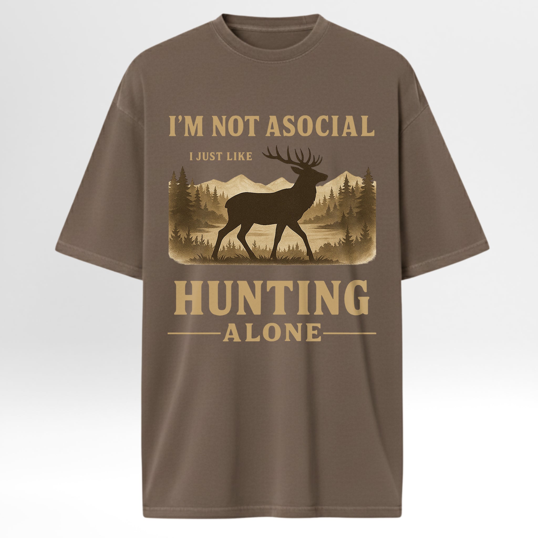 Brown t-shirt with hunting graphic and text 'I'm Not Asocial I Just Like Hunting Alone'