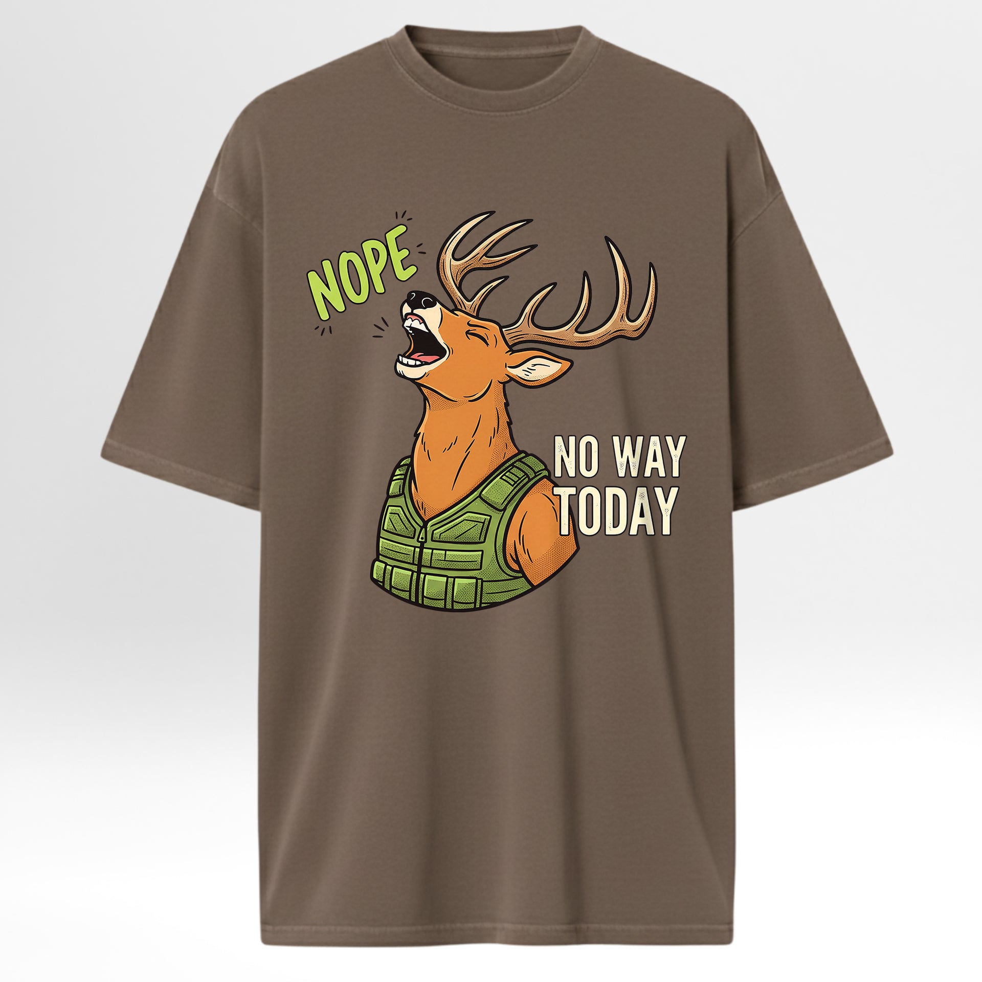Brown hunting graphic t-shirt with a graphic of a deer wearing a green vest and text 'NOPE NO WAY TODAY' on a white background.