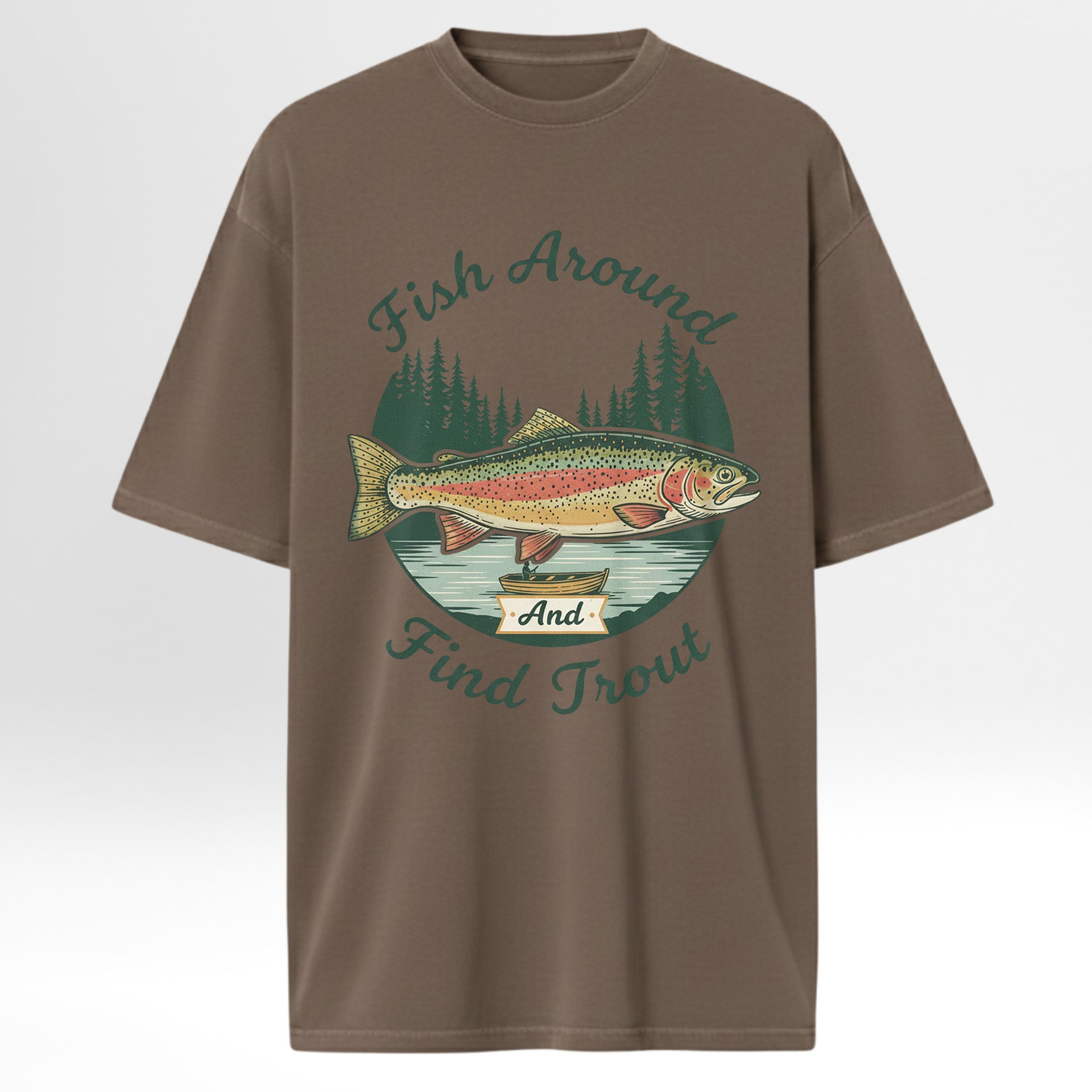 Brown hunting t-shirt with fishing graphic and text 'Fish Around And Find Trout'