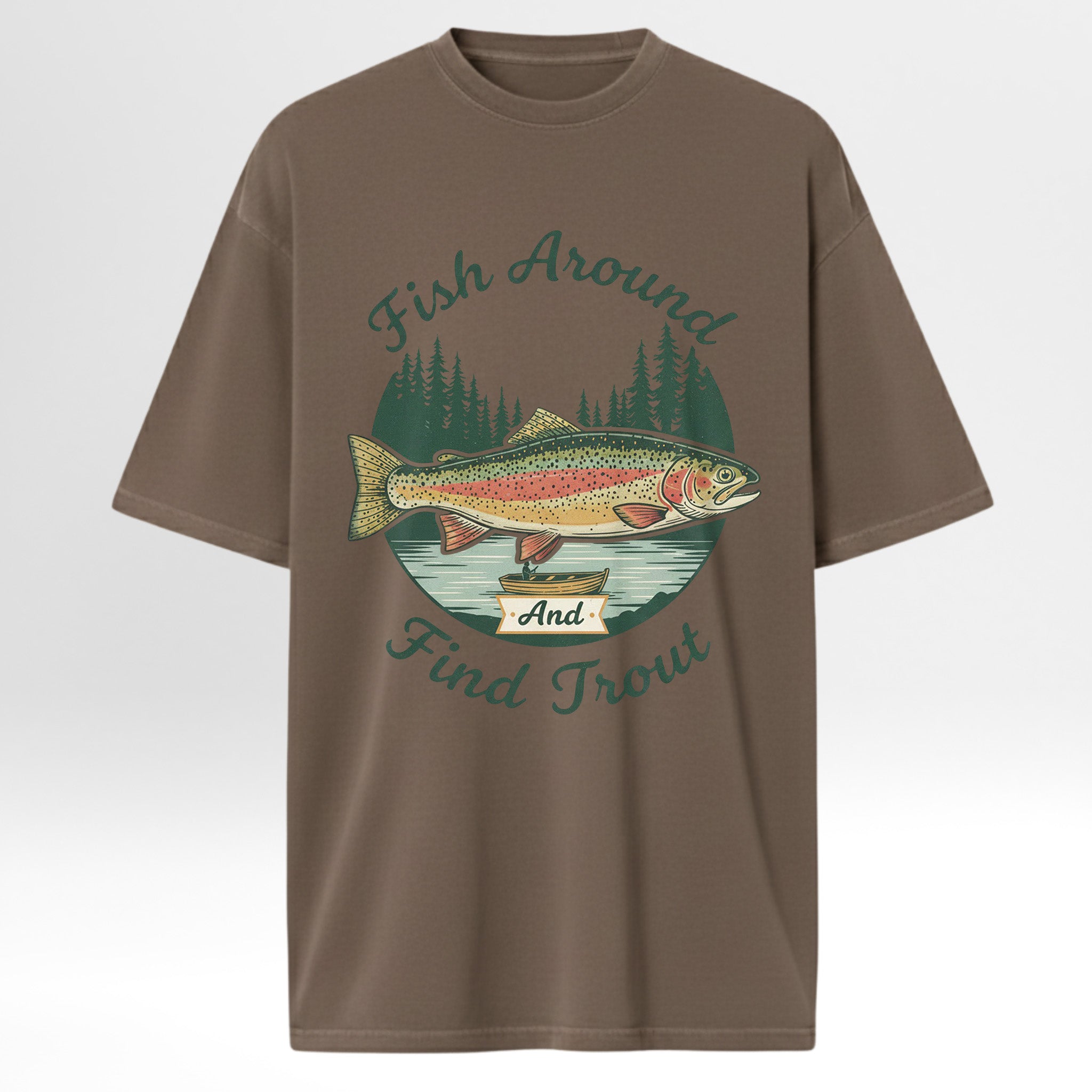 Brown hunting t-shirt with fishing graphic and text 'Fish Around And Find Trout'