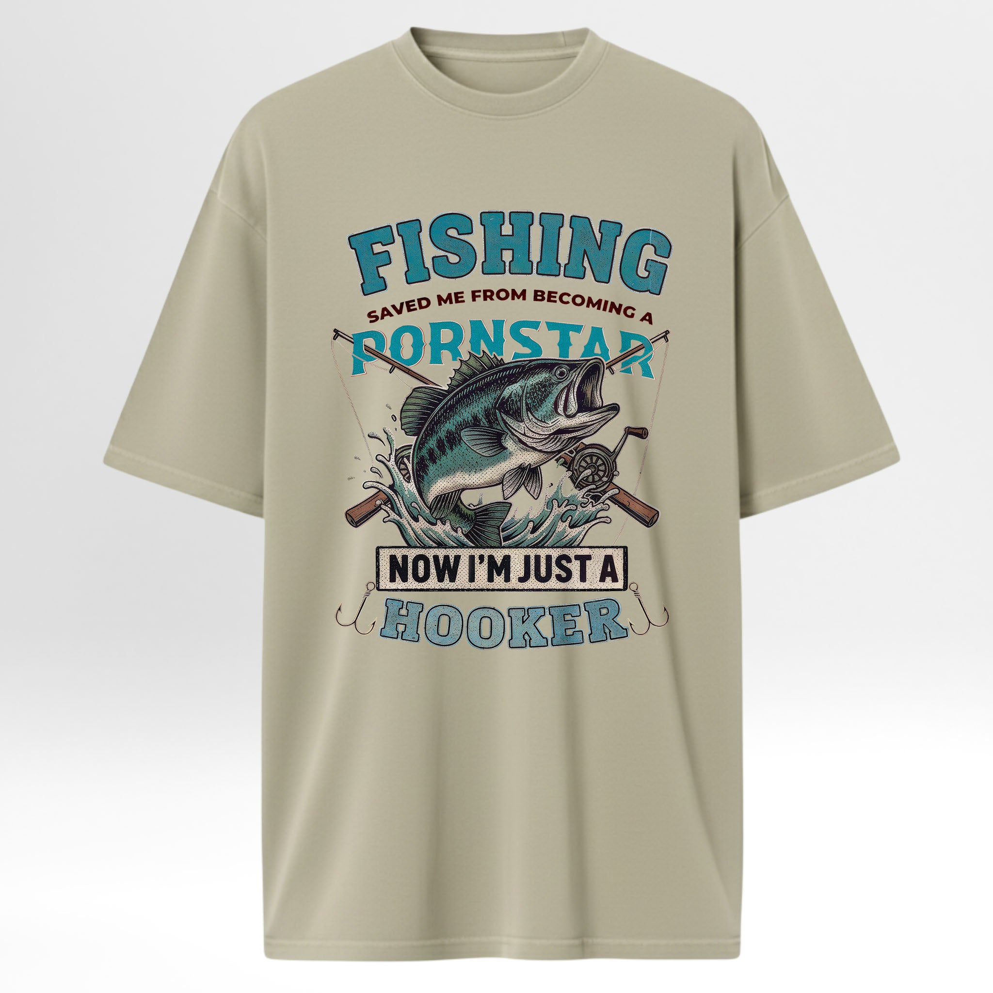 Beige fishing t-shirt with fishing graphic and text 'Fishing Saved Me From Becoming A Pornstar Now I'm Just A Hooker'.