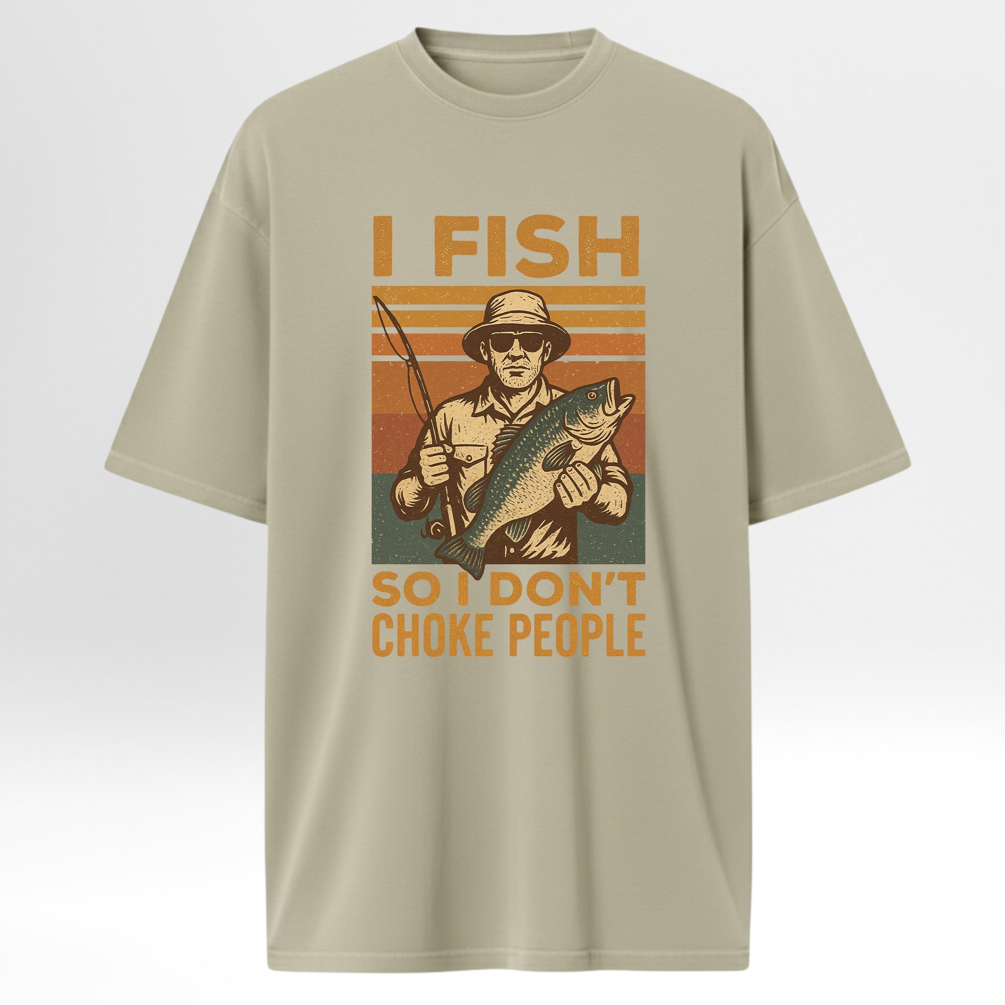 Beige t-shirt with a graphic of a fisherman holding a fish and text 'I FISH SO I DON'T CHOKE PEOPLE' 