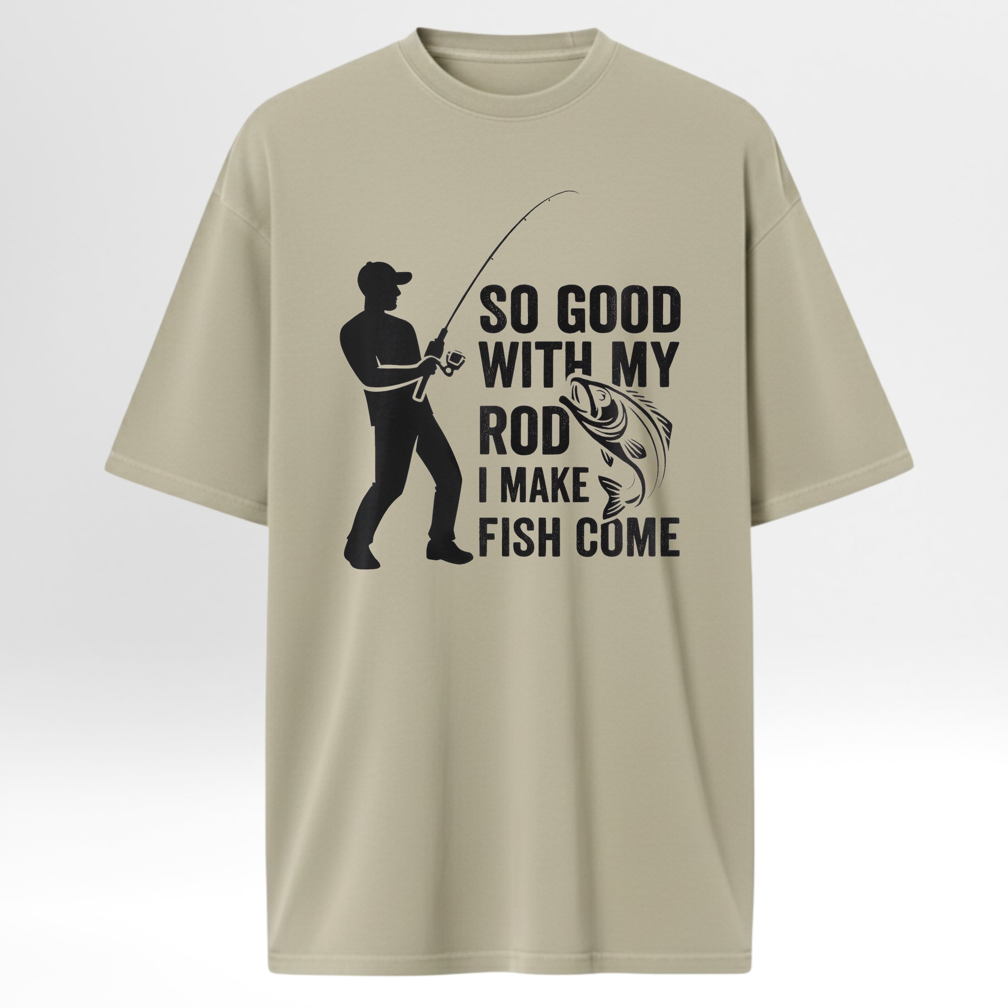 Beige fishing t-shirt with fishing graphic and text 'So Good With My Rod I Make Fish Come'