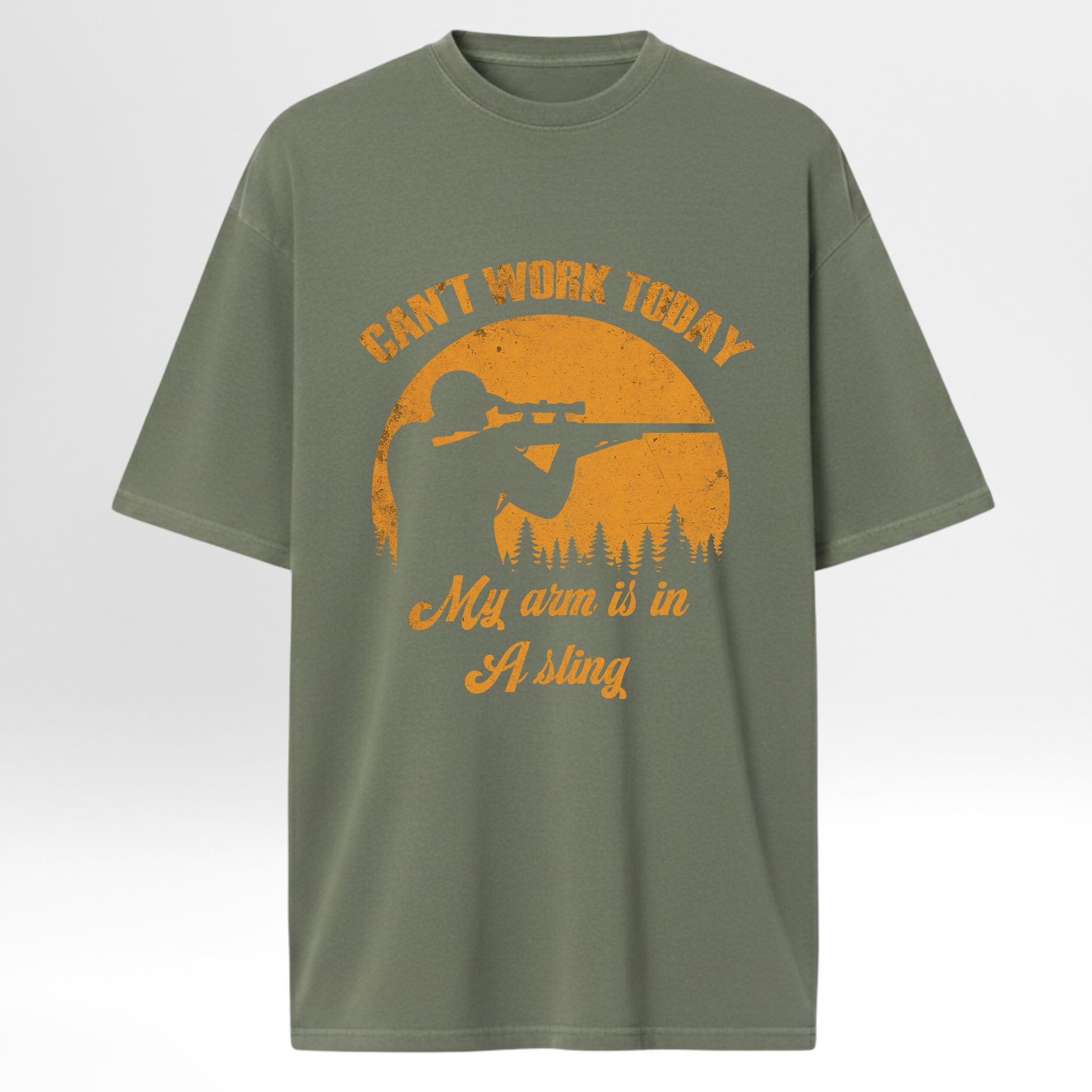 Green hunting t-shirt with orange graphic and text 'Can't Work Today My Arm Is In A Sling'.