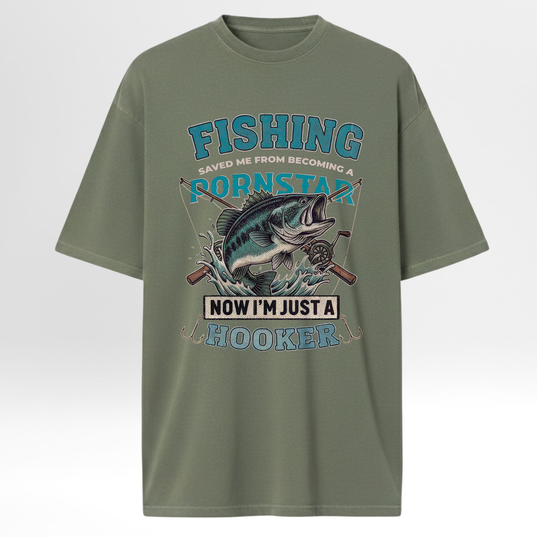 Green fishing t-shirt with fishing graphic and text 'Fishing Saved Me From Becoming A Pornstar Now I'm Just A Hooker'.