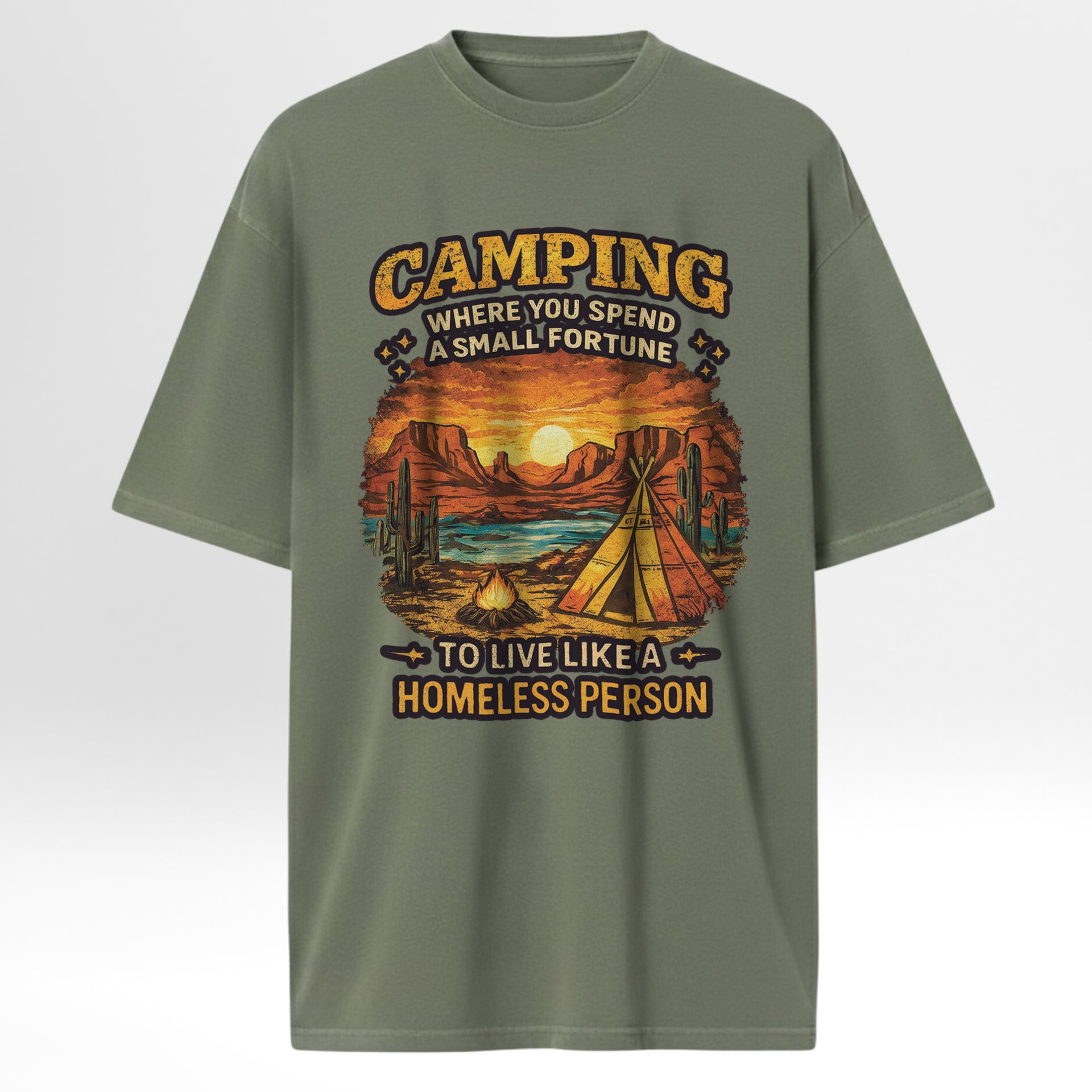 Green camping t-shirt with camping graphic and text 'Camping Where You Spend A Small Fortune To Live Like A Homeless Person'.
