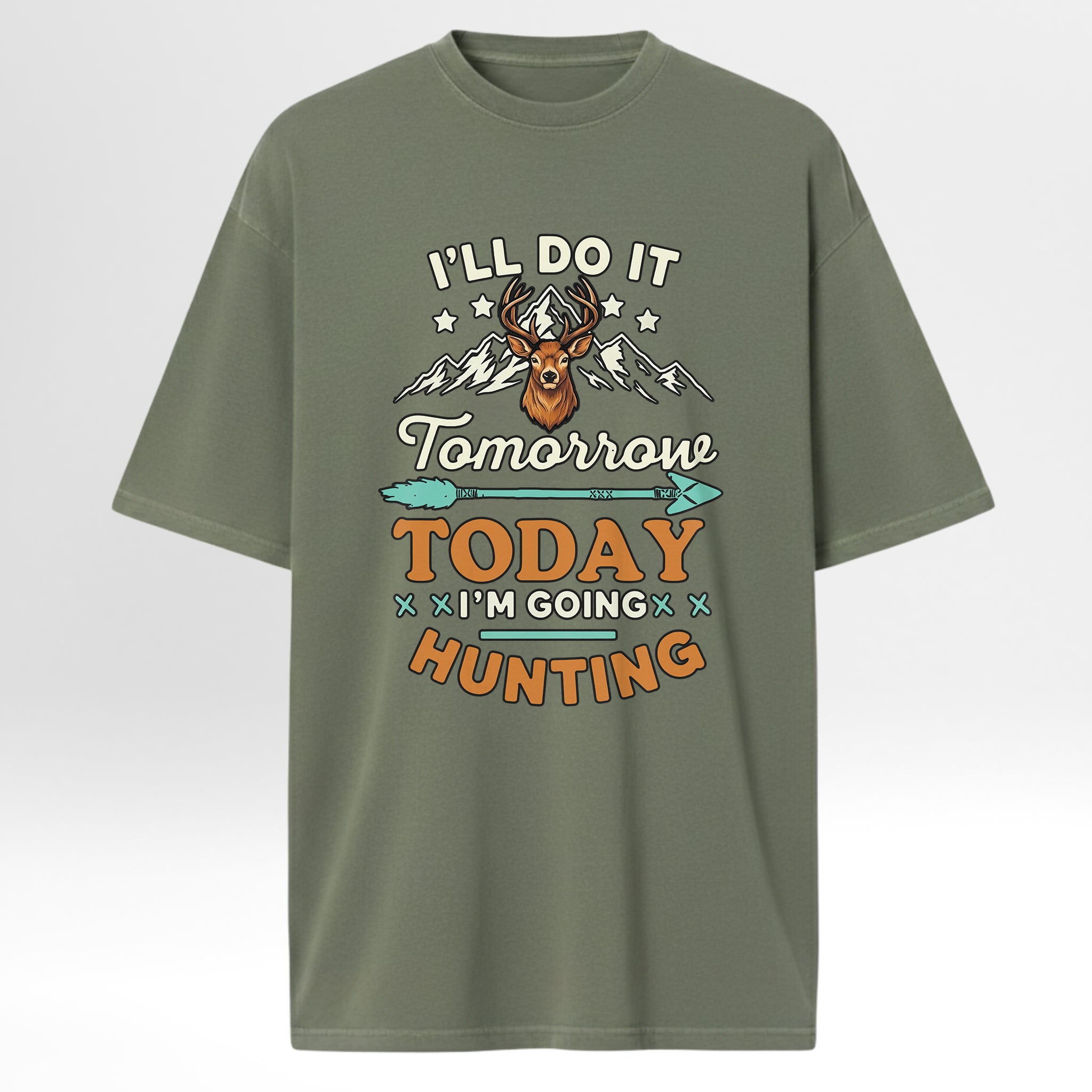 Greent-shirt with hunting-themed graphic and text 'I'll Do It Tomorrow Today I'm Going Hunting'