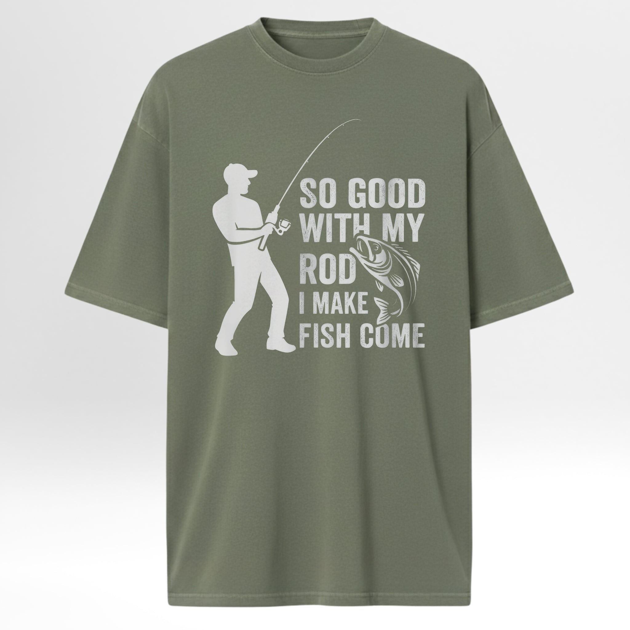 Green fishing t-shirt with fishing graphic and text 'So Good With My Rod I Make Fish Come'