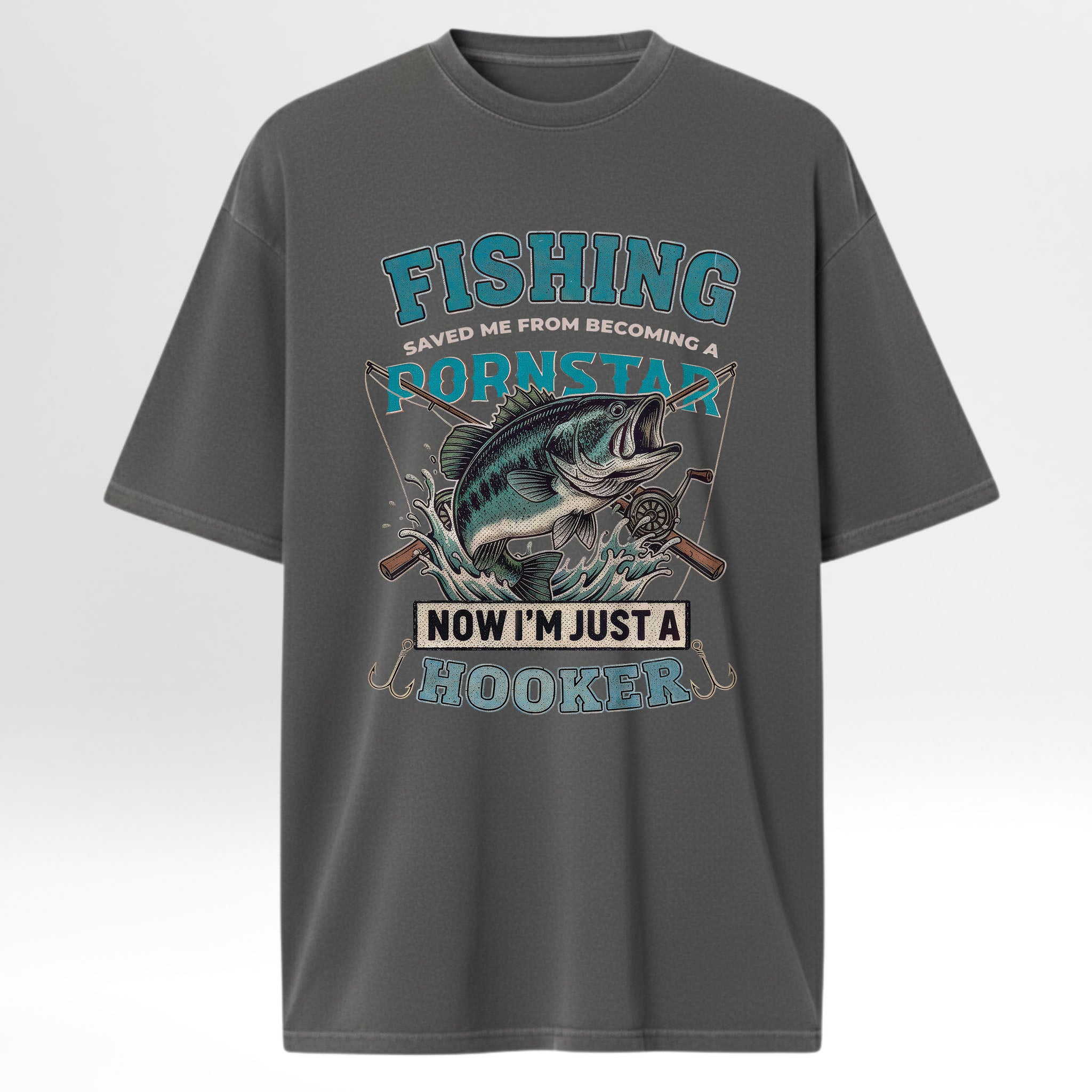 Gray fishing t-shirt with fishing graphic and text 'Fishing Saved Me From Becoming A Pornstar Now I'm Just A Hooker'.