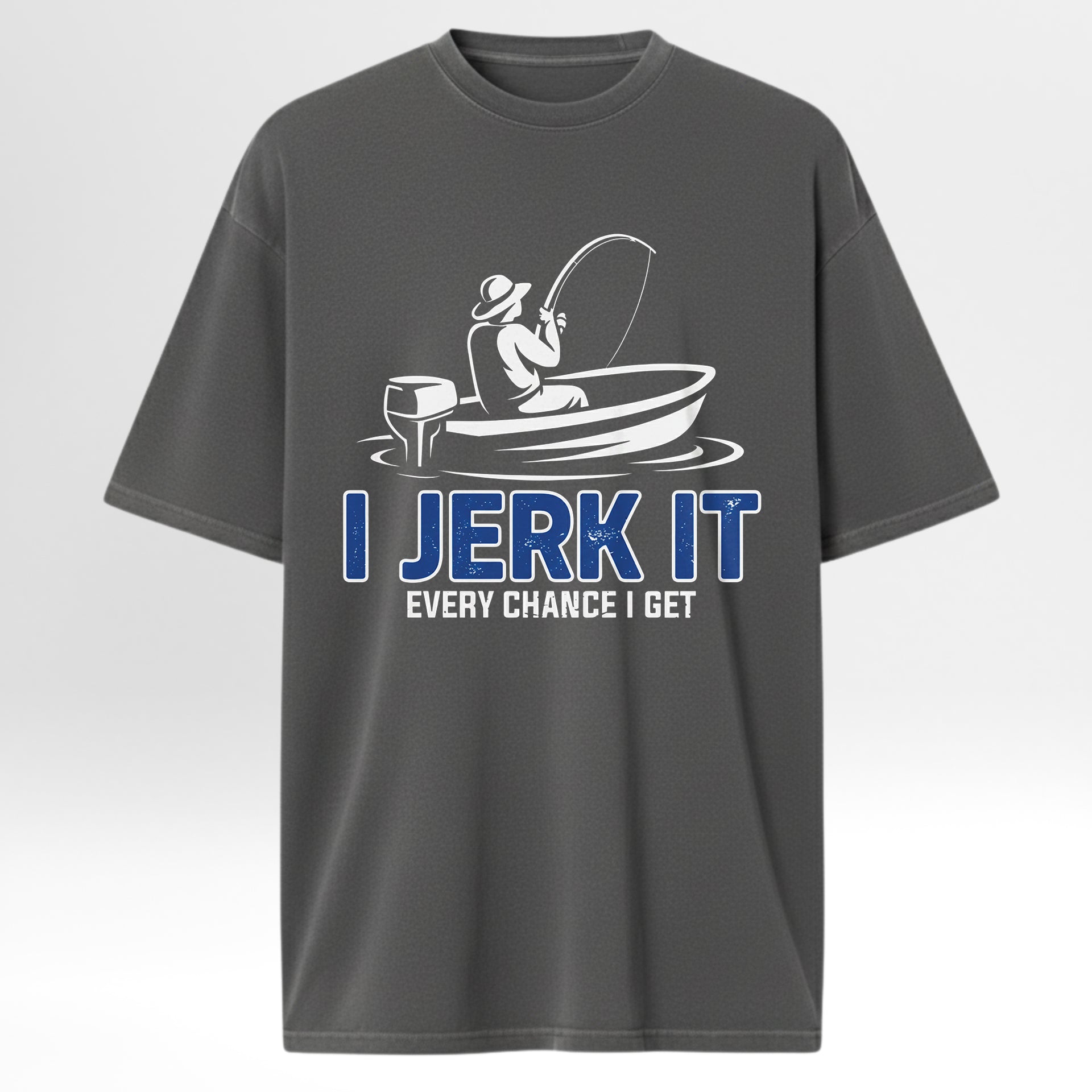 Gray fishing t-shirt with a fishing graphic and text 'I Jerk It Every Chance I Get'.