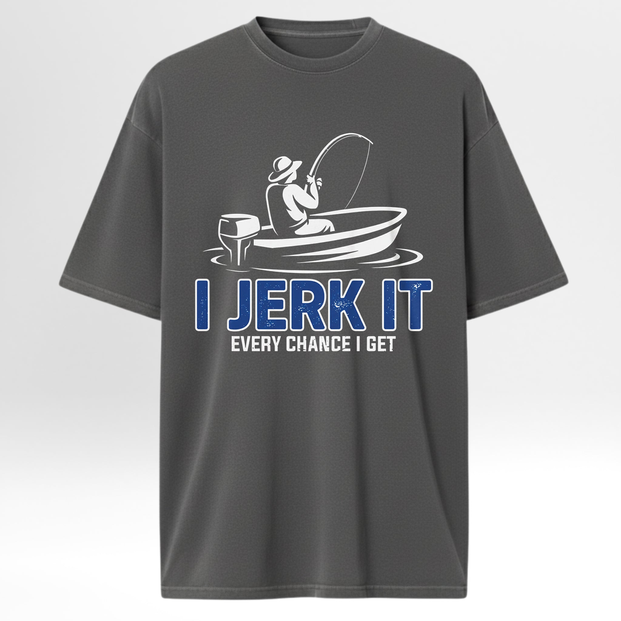 Gray fishing t-shirt with a fishing graphic and text 'I Jerk It Every Chance I Get'.