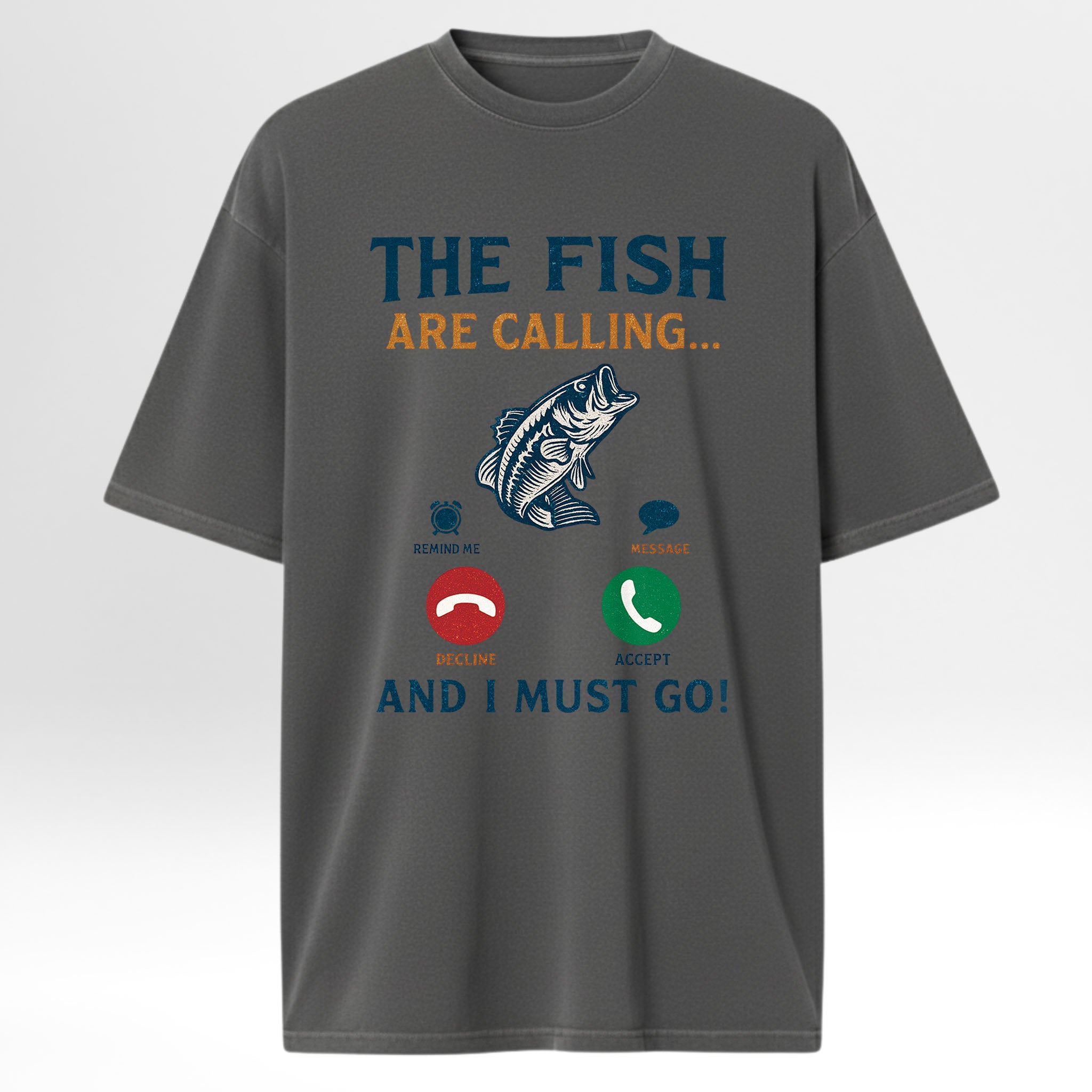 Gray fishing t-shirt with fishing-themed graphic and text 'The Fish Are Calling And I Must Go'.
