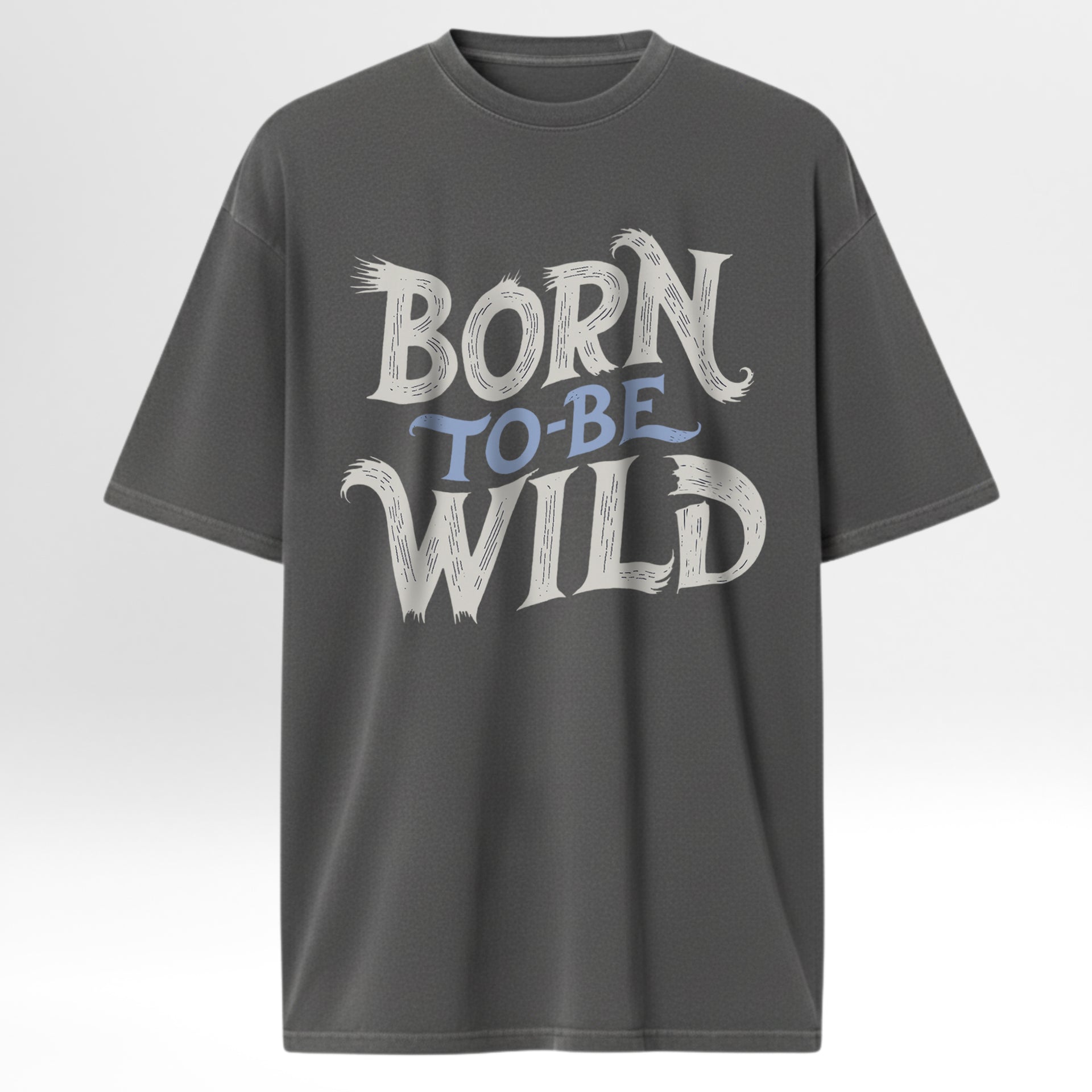 Gray t-shirt with 'Born to be Wild' text on a light gray background