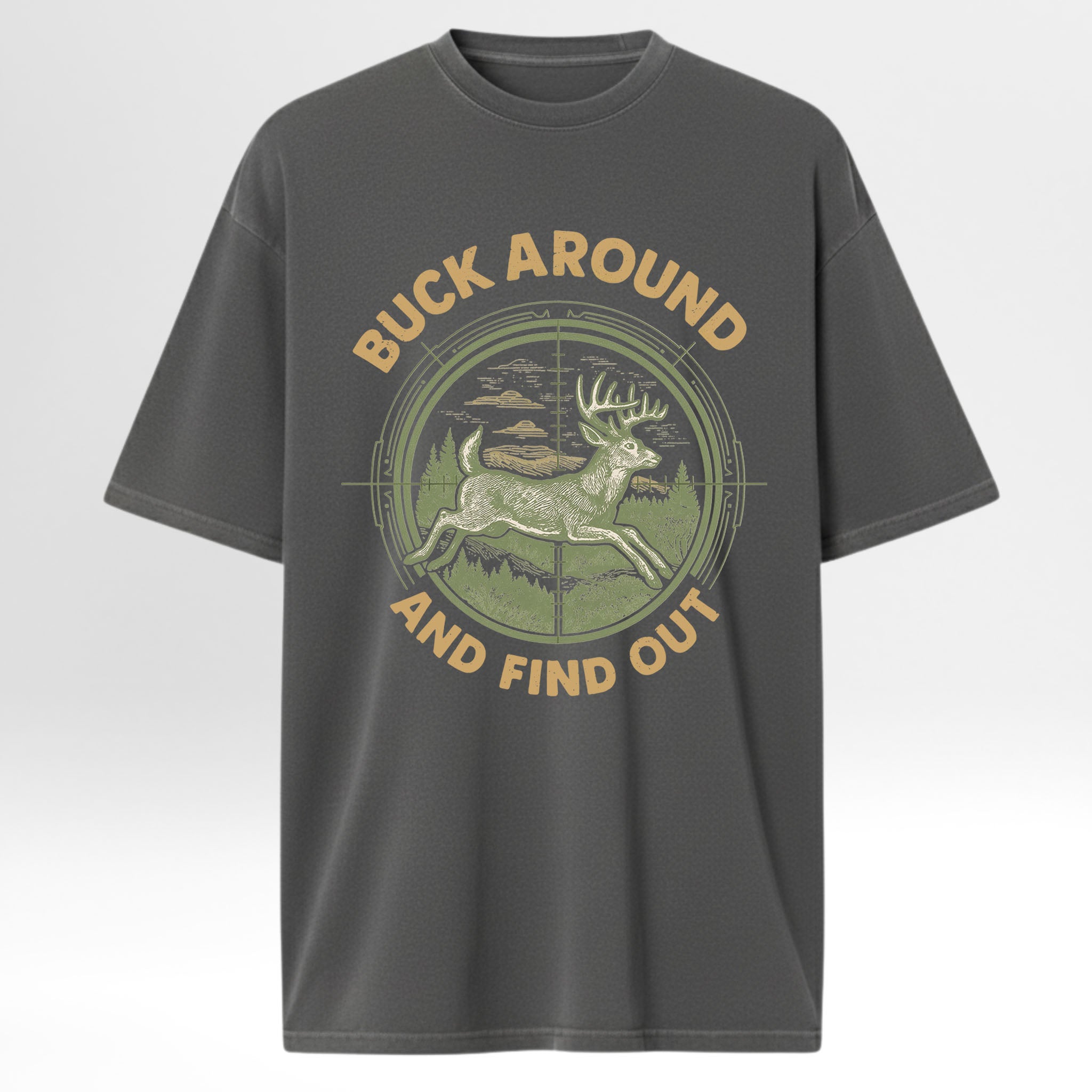 Gray hunting graphic t-shirt with a graphic of a deer and text 'Buck Around and Find Out' 