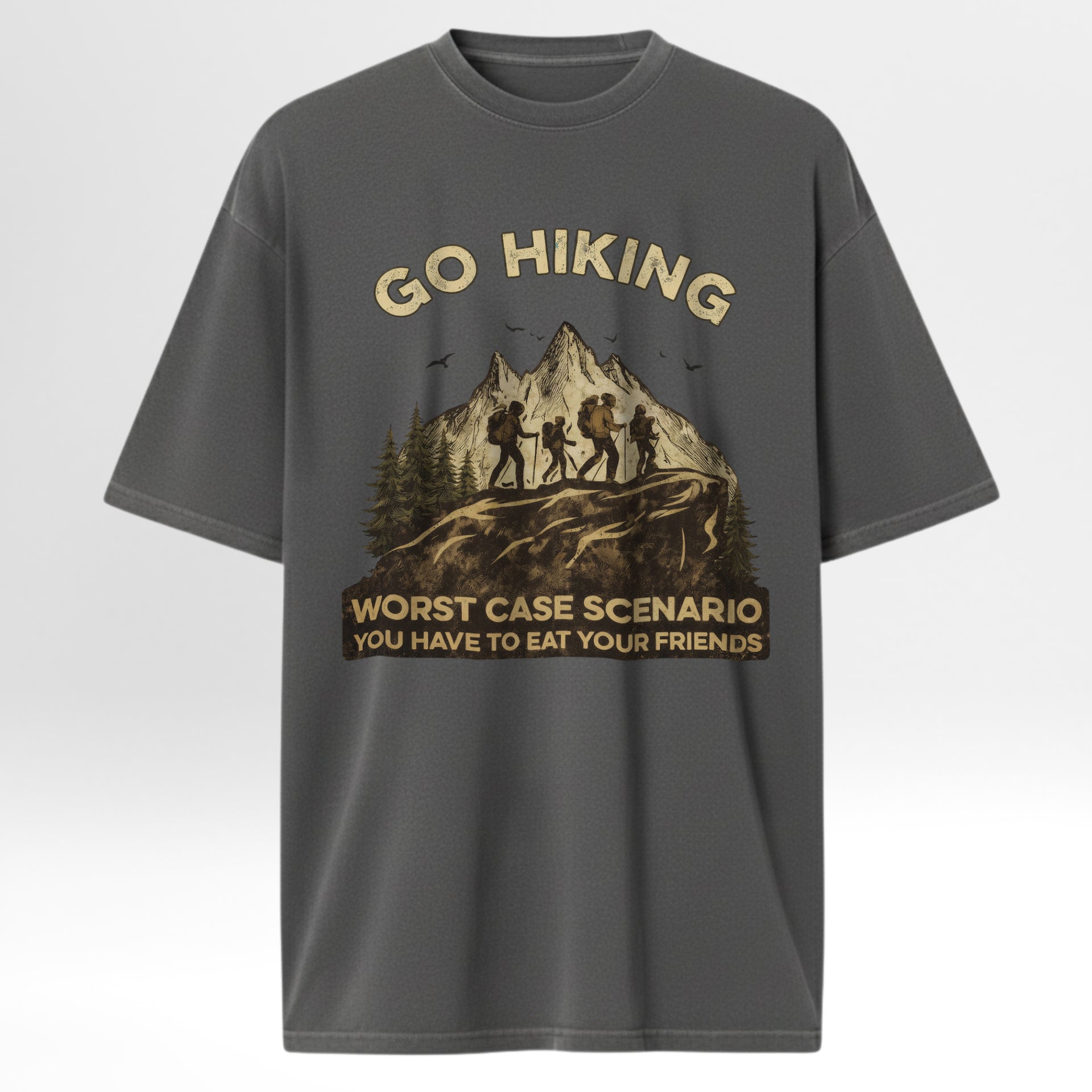 Gray  t-shirt with hiking graphic and text 'Go Hiking Worst Case Scenario You Have to Eat Your Friends'
