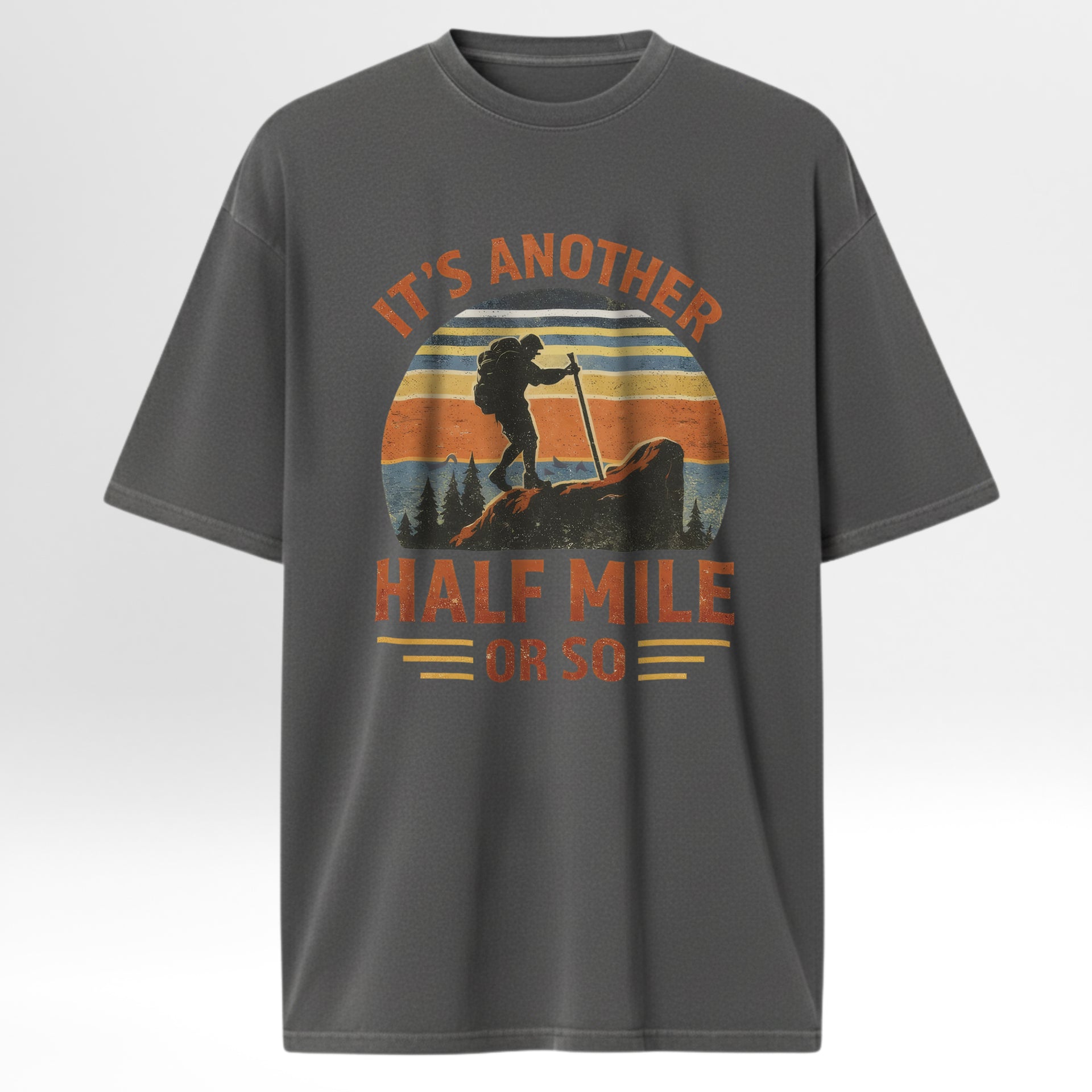 Gray outdoor t-shirt with a hiking graphic and text 'It's Another Half Mile Or So'.